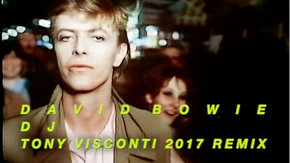 David Bowie • DJ • Tony Visconti 2017 Remix • 1979
